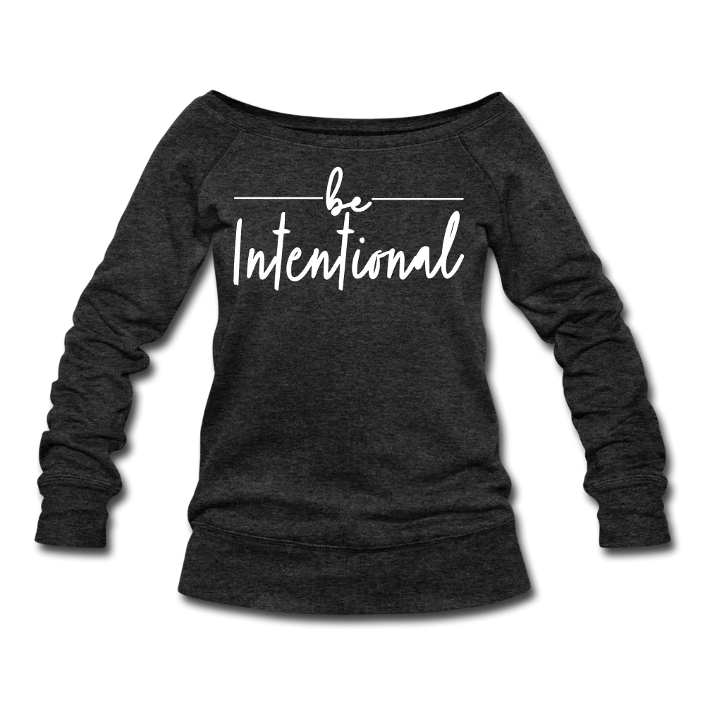 Be Intentional Women's Wideneck Sweatshirt