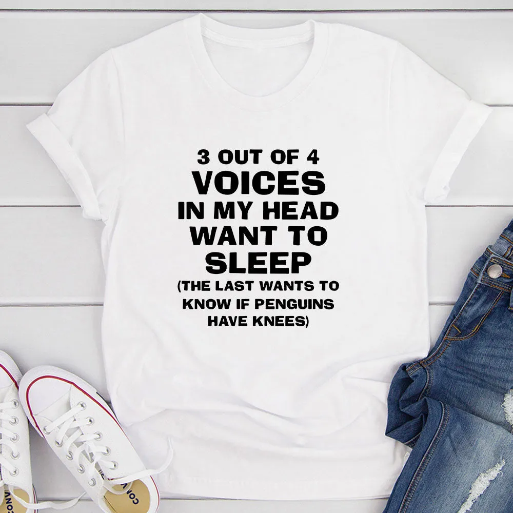 Graphic T-Shirts 3 Out Of 4 Voices In My Head T-Shirt