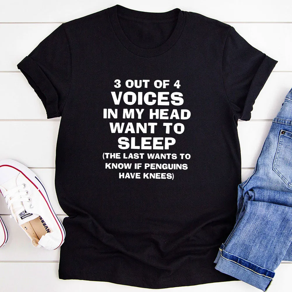 Graphic T-Shirts 3 Out Of 4 Voices In My Head T-Shirt