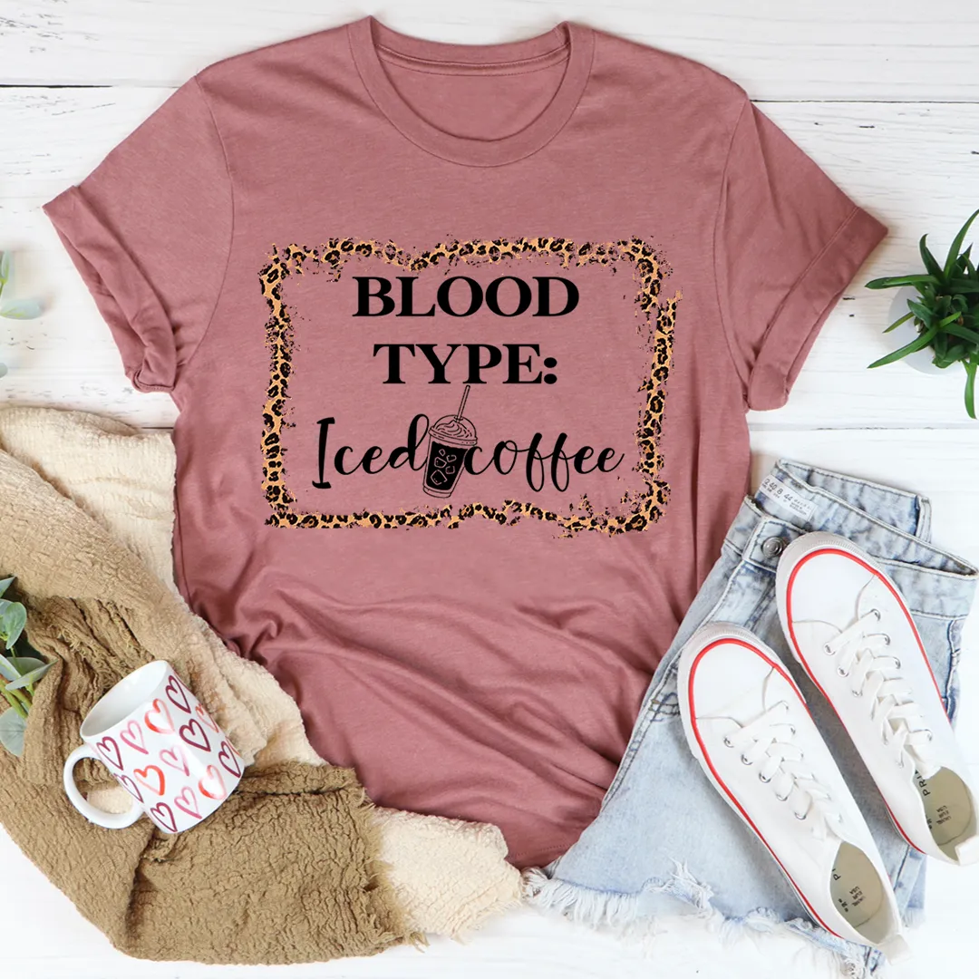 Graphic T-Shirts Blood Type Iced Coffee Tee