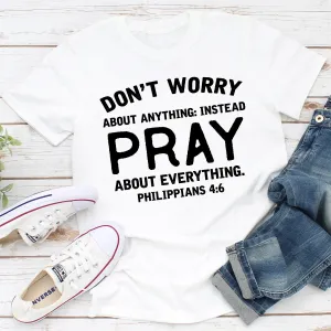 Graphic T-Shirts Don't Worry About Anything