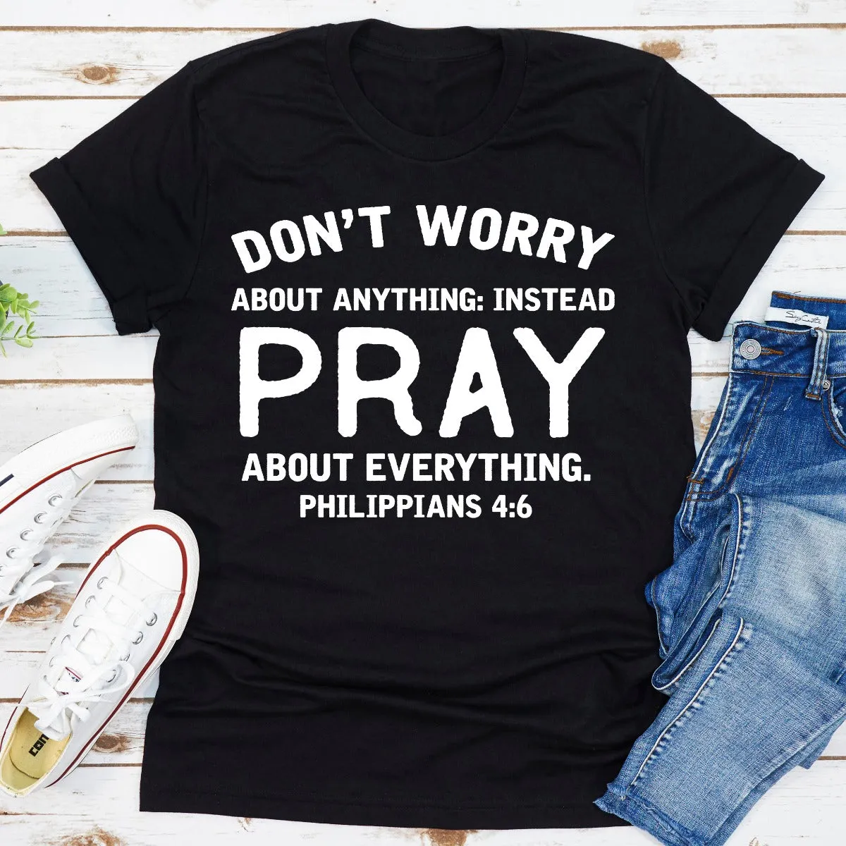 Graphic T-Shirts Don't Worry About Anything