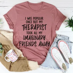Graphic T-Shirts I Was Popular Once Tee