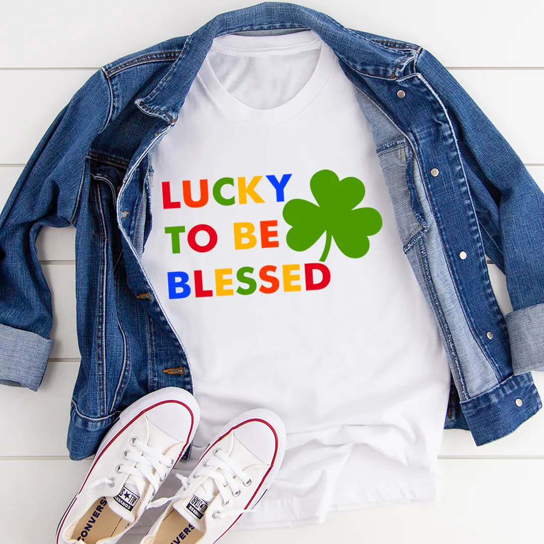 Graphic T-Shirts Lucky To Be Blessed Tee