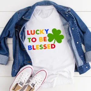 Graphic T-Shirts Lucky To Be Blessed Tee