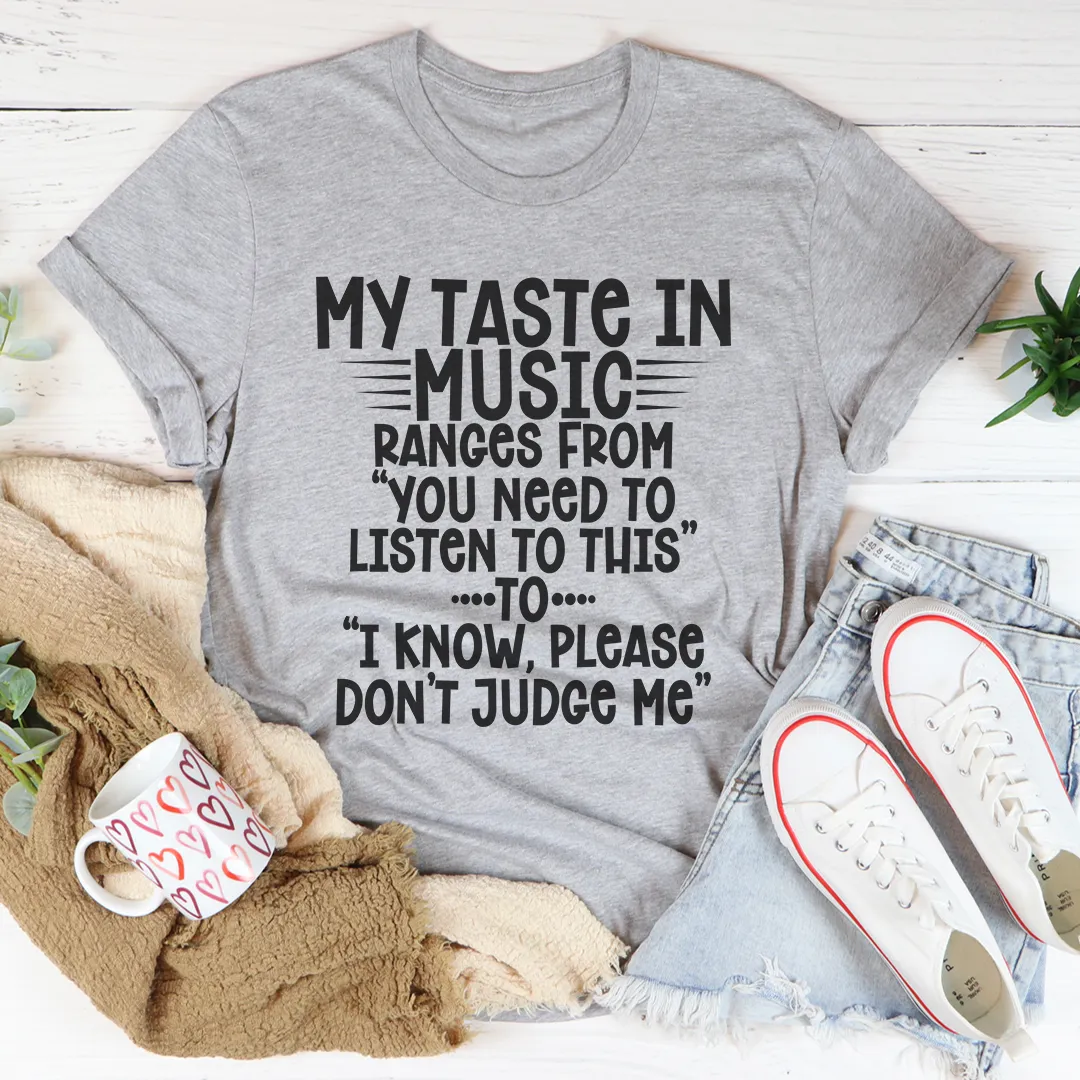 Graphic T-Shirts My Taste In Music Tee