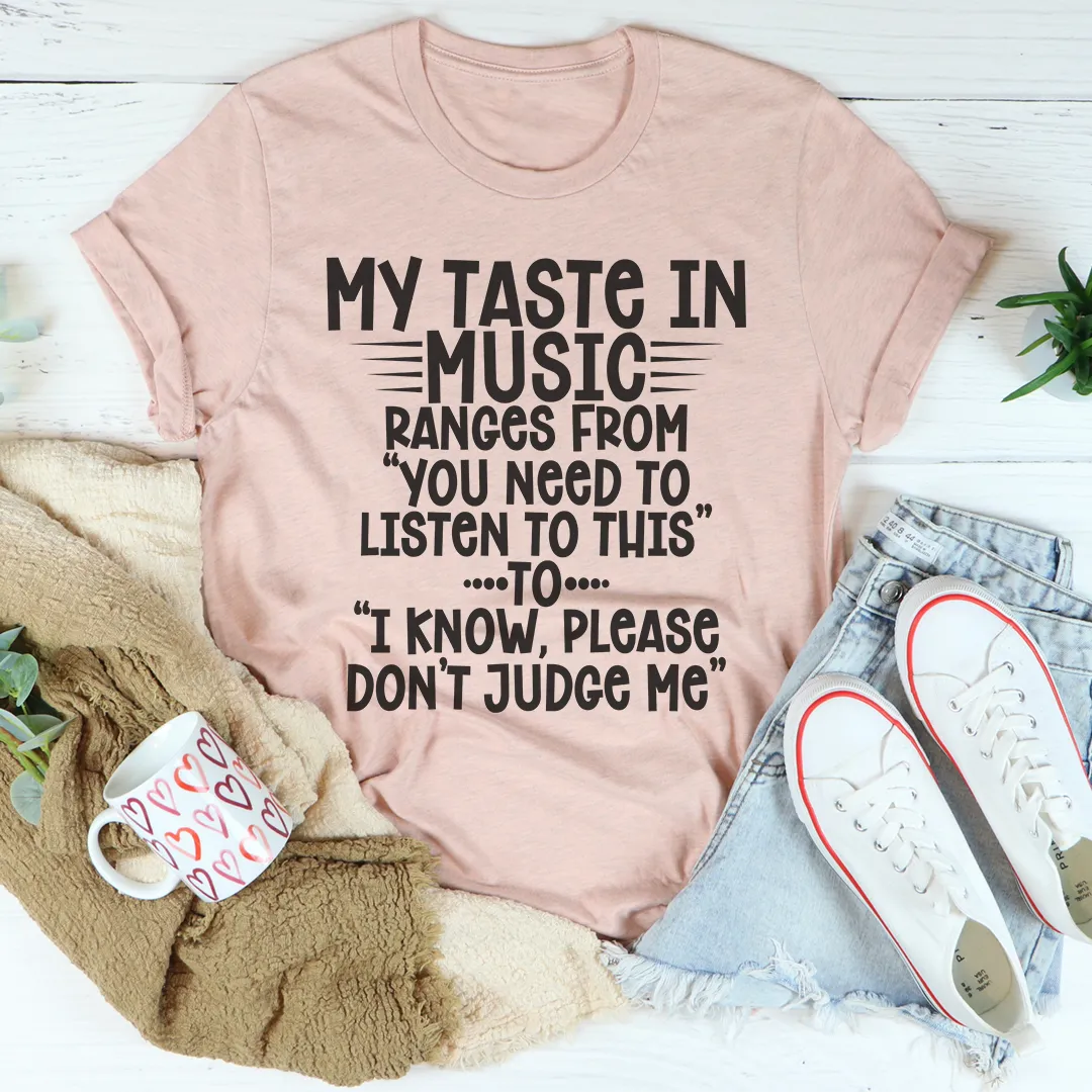 Graphic T-Shirts My Taste In Music Tee