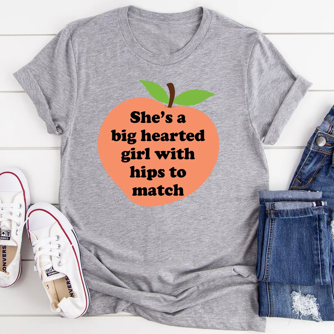 Graphic T-Shirts She's A Big Hearted Girl With Hips to Match Tee