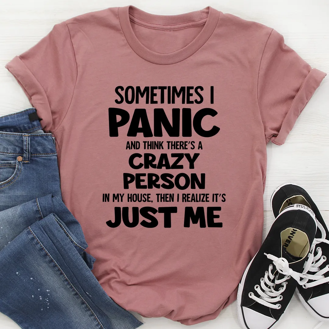 Graphic T-Shirts Sometimes I Panic Tee