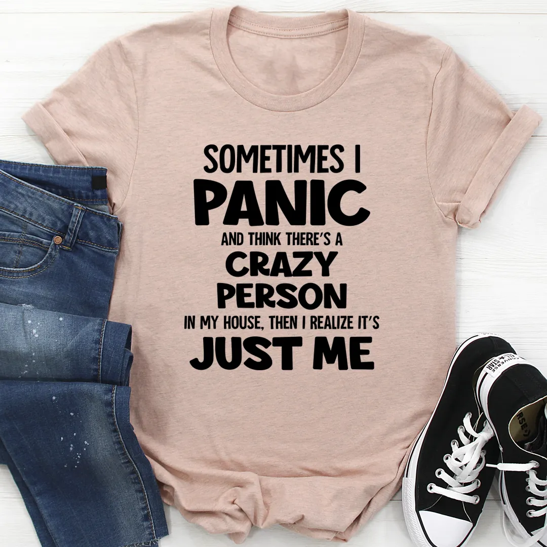 Graphic T-Shirts Sometimes I Panic Tee