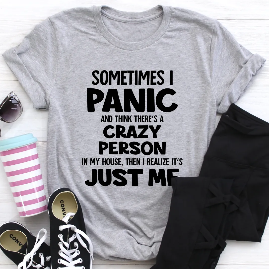 Graphic T-Shirts Sometimes I Panic Tee