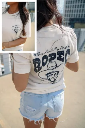 This Ain't My First Rodeo Tee