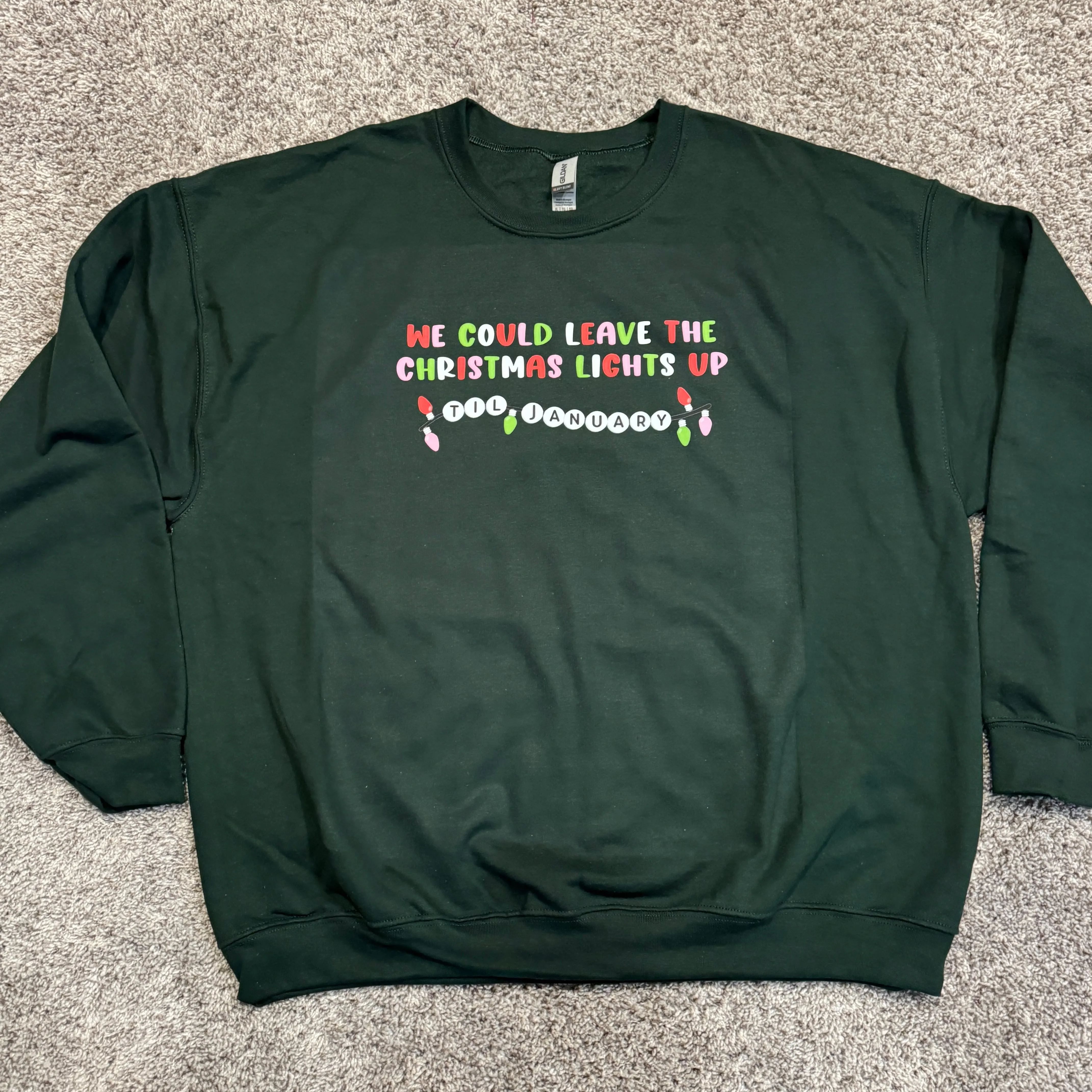 We Can Leave The Christmas Lights Up Til January Sweatshirti